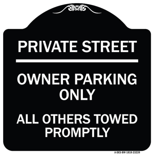 Private Street Owner Parking All Others Towed Promptly Heavy-Gauge Alum, 18" x 18", BW-1818-23239